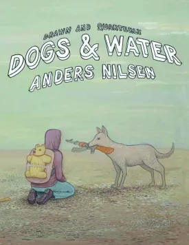 Dogs And Water by Anders Nilsen Definitive Edition HC