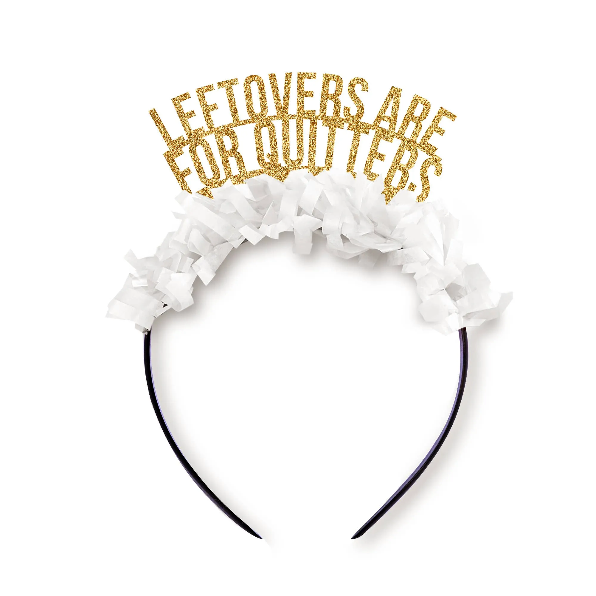 Leftovers Are for Quitters Party Crown